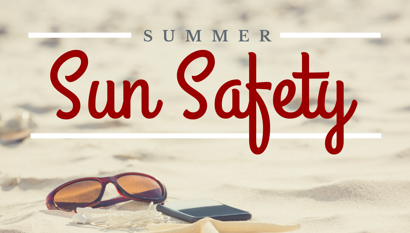 Summer Sun Safety: Avoiding Dangers of the Sun’s Rays