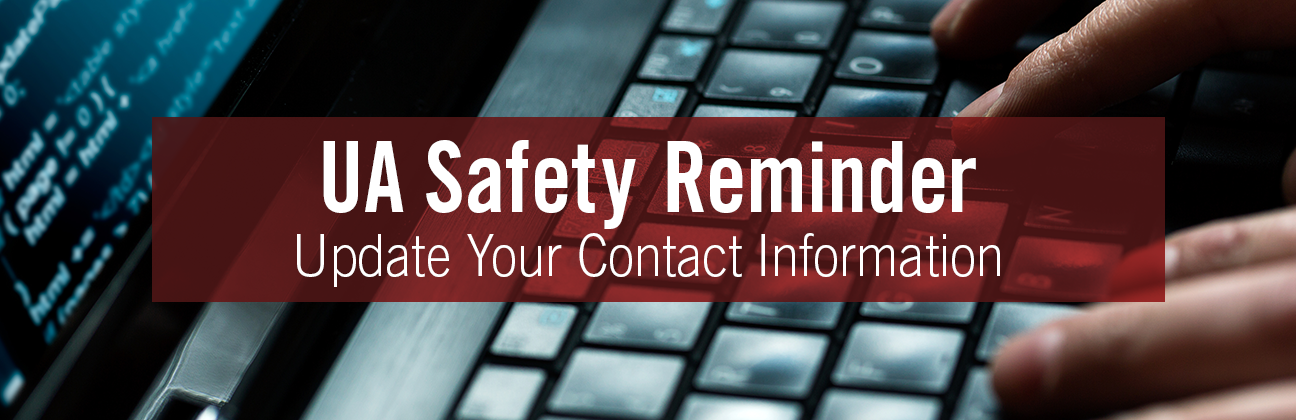 UA Safety Reminder Update Your Contact Information
