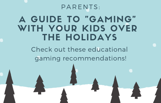 Educational, Communal Gaming Recommendations for the Holidays