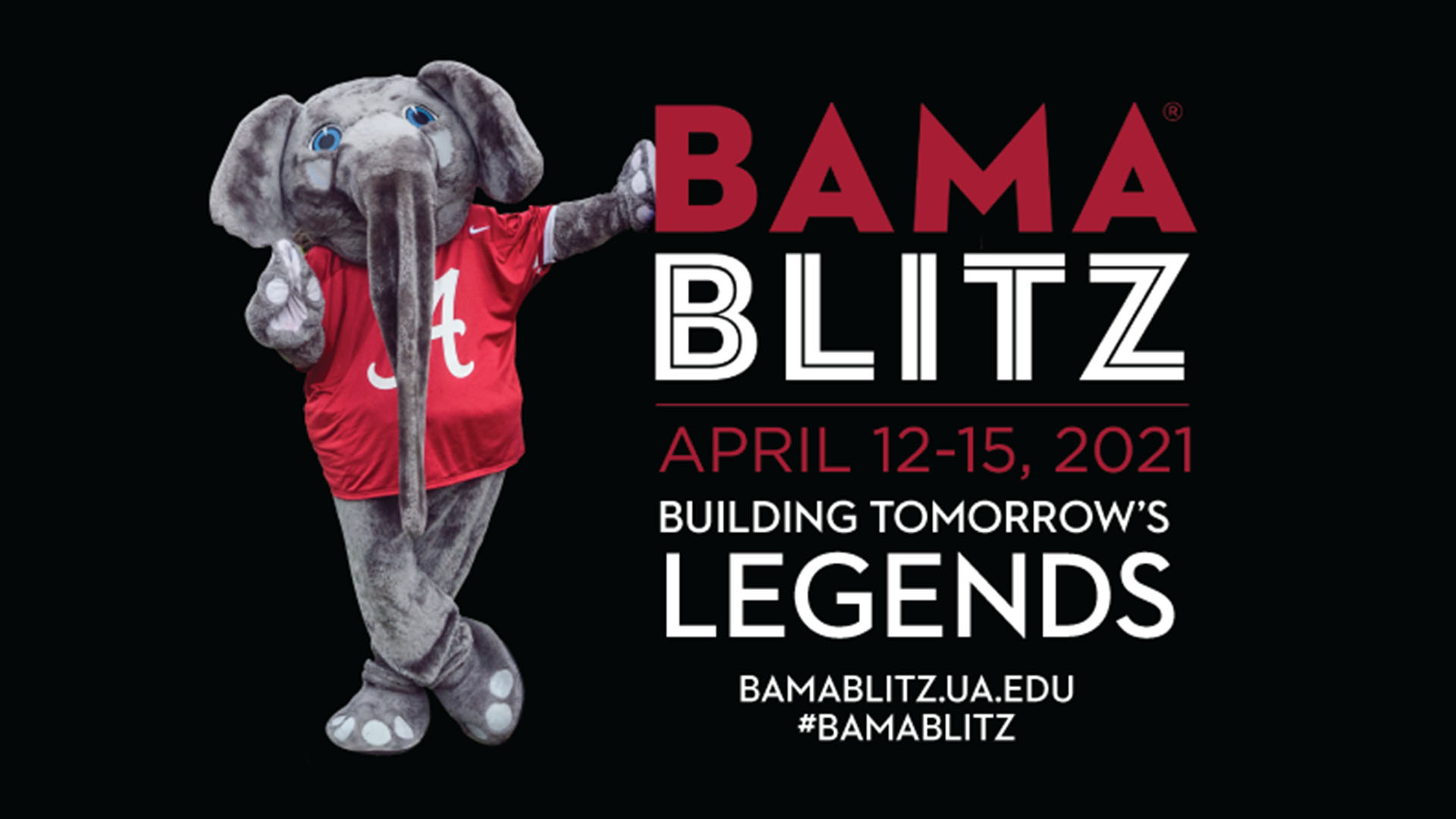 Big Al mascot stands next to text reading "Bama Blitz" April 12 through 12, 2021, Building tomorrow's legeneds bamablitzua.edu #BamaBlitz