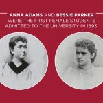 Anna Adams, left, and Bessie Parker were the first female students admitted to the University in 1893.