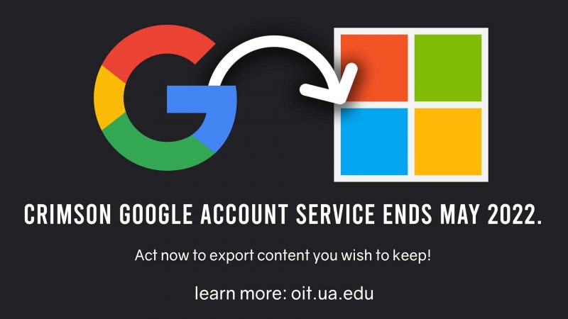 Google account service ends May 2022. act now to export the content you wish to keep. learn more: oit.ua.edu
