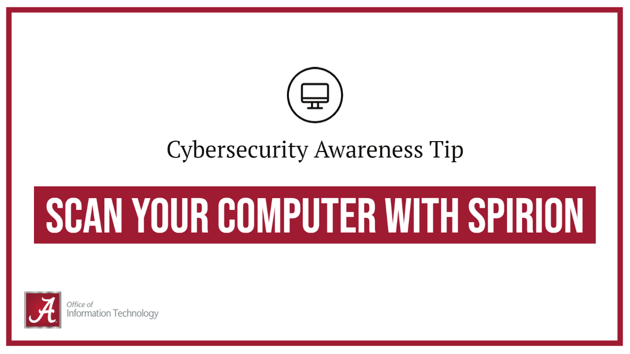 Cybersecurity Awareness Tip: Scan your computer with Spirion.