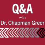 Q&A with Dr. Chapman Greer